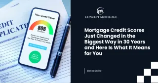 Mortgage Credit Scores Just Changed in the Biggest Way in 30 Years and Here Is What It Means for You
