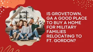 Is Grovetown, GA a Good Place to Buy a Home for Military Families Relocating to Ft. Gordon?