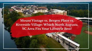 Mount Vintage vs. Bergen Place vs. Riverside Village: Which North Augusta, SC Area Fits Your Lifestyle Best?