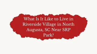 What Is It Like to Live in Riverside Village in North Augusta, SC Near SRP Park?