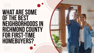 What Are the Best Neighborhoods in Richmond County for First-Time Homebuyers?