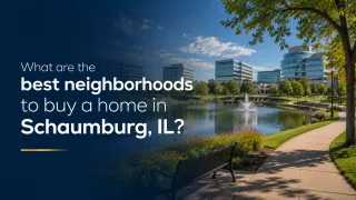 Top Schaumburg IL Neighborhoods for Homebuyers