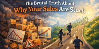 The Brutal Truth About Why Your Sales Are Stuck (And Exactly How to Fix It)