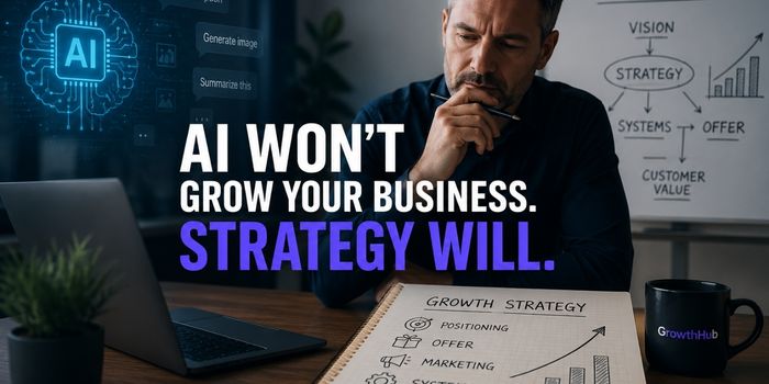 AI Won't Grow Your Business. Strategy Will.