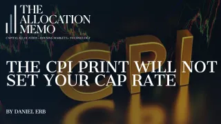 The CPI Print Will Not Set Your Cap Rate