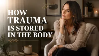How Trauma Is Stored in the Body: Signs to Know