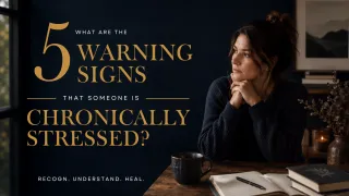 What Are the 5 Warning Signs That Someone Is Chronically Stressed?