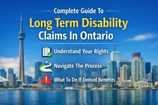 Complete Guide To Long Term Disability Claims In Ontario