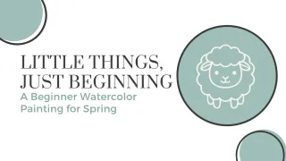Little Things, Just Beginning: A Beginner Watercolor Painting for Spring