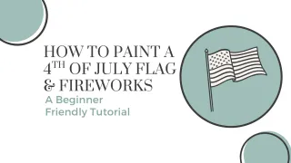 4th of July Watercolor Painting for Beginners - Paint a Flag with Wildflowers and Fireworks