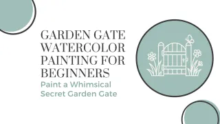 Garden Gate Watercolor Painting for Beginners - Paint a Whimsical Secret Garden Gate