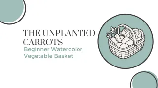 The Unplanted Carrots | Beginner Watercolor Vegetable Basket