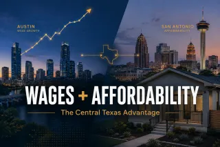 Why Invest in Central Texas? Austin’s Wage Engine and San Antonio’s Affordability Advantage