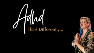 Rethinking ADHD Means Thinking Differently!