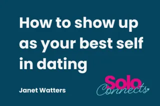 How to show up as your best self in dating