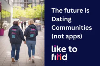 The future is Dating Communities (not apps)