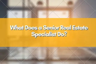 What Does a Senior Real Estate Specialist Do?