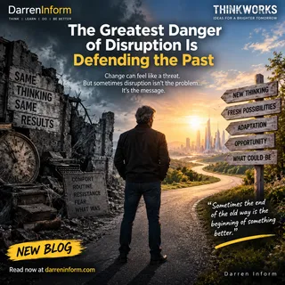 The Greatest Danger of Disruption Is Defending the Past