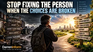 Stop Fixing the Person When the Choice Architecture Is Broken