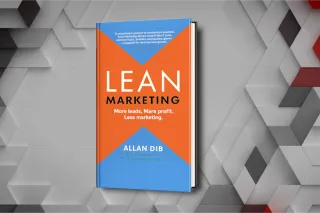 Lean Marketing By Allan Dib Summary: Why Random Acts Of Marketing Are Bankrupting You