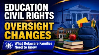 Trump Moved Civil Rights Enforcement Out of the Education Department. Here Is What Delaware Families Need to Know.