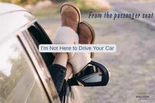 From the Passenger Seat: I'm Not Here to Drive Your Car