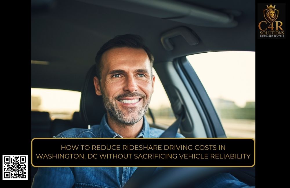 How to Reduce Rideshare Driving Costs in Washington, DC Without Sacrificing Vehicle Reliability