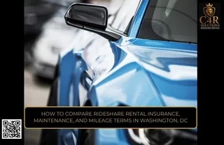 How to Compare Rideshare Rental Insurance, Maintenance, and Mileage Terms in Washington, DC