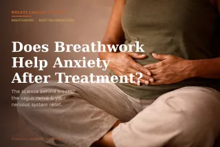 Does Breathwork Help Anxiety After Treatment