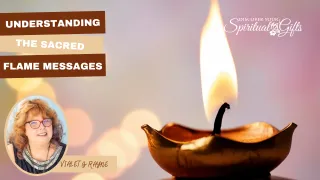 Understanding Sacred Flame Messages: How Spirit Guides Communicate with You