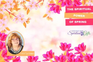 The Spiritual Power of Spring: Awakening Your Purpose and Passion