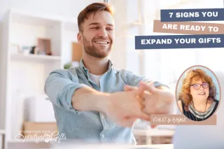 7 Signs You Are Ready to Expand Your Spiritual Gifts