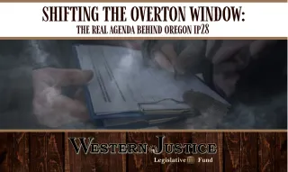Shifting the Overton Window: The Real Agenda Behind Oregon IP28