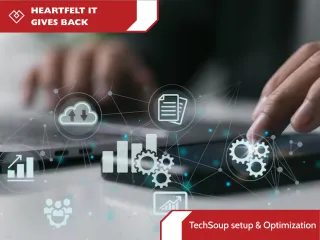 Maximizing Your Mission: The Definite Guide to TechSoup Setup and Optimization