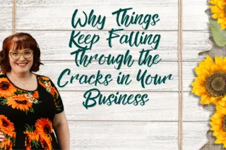 Why Things Keep Falling Through the Cracks in Your Business