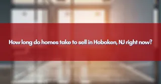 How long do homes take to sell in Hoboken, NJ right now?