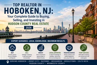 Top Realtor in Hoboken, NJ: Your Complete Guide to Buying, Selling, and Investing in Hudson County Real Estate (2026)