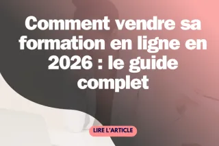 Comment vendre sa formation en ligne en 2026 — Guide complet