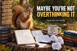 Maybe You're Not Overthinking It