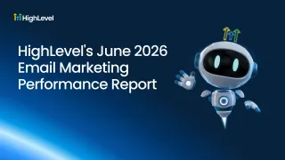 HighLevel June 2026 Email Marketing Performance Report