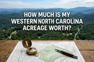 Western NC Acreage Value in 2026: What to Know