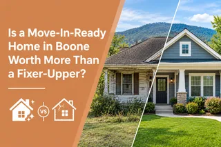 Is a Move-In-Ready Home in Boone Worth More Than a Fixer-Upper?