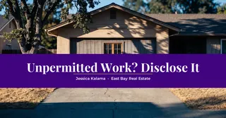 Unpermitted Work on a Pleasant Hill Home: What Do You Have to Disclose?