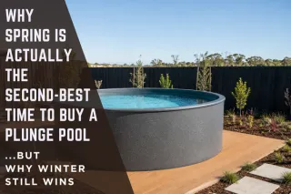 Why Spring Is Actually The Second-Best Time To Buy A Plunge Pool (But Why Winter Still Wins)