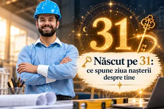 🔑 Născut pe 31: ce spune ziua nașterii despre tine