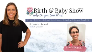 Birth is a Life Event, Not a Disease: Navigating Choice and Complexity with Lilo Mthembu