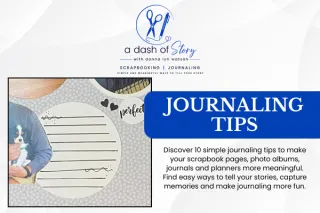 10 Easy Scrapbook Journaling Tips for Meaningful Memories
