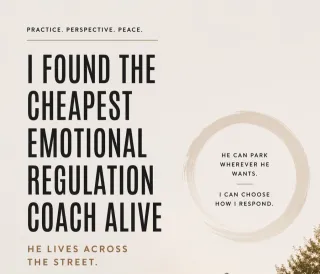 I Found the Cheapest Emotional Regulation Coach Alive - He Lives Across the Street