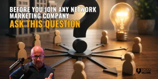 Before You Join Any Network Marketing Company, Ask This Question