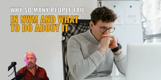 Why So Many People Fail in NWM and What to Do About it